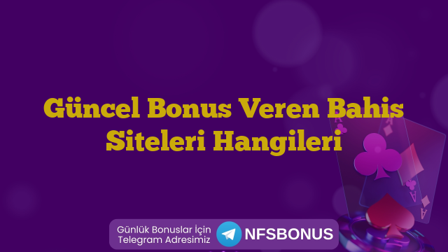 Güncel Bonus Veren Bahis Siteleri Hangileri